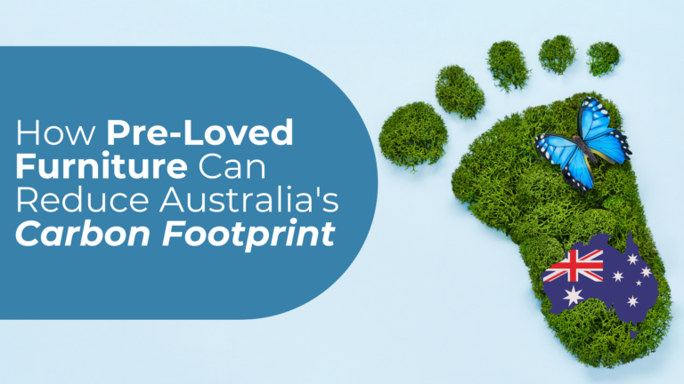 How Pre-Loved Furniture Can Reduce Australia’s Carbon Footprint