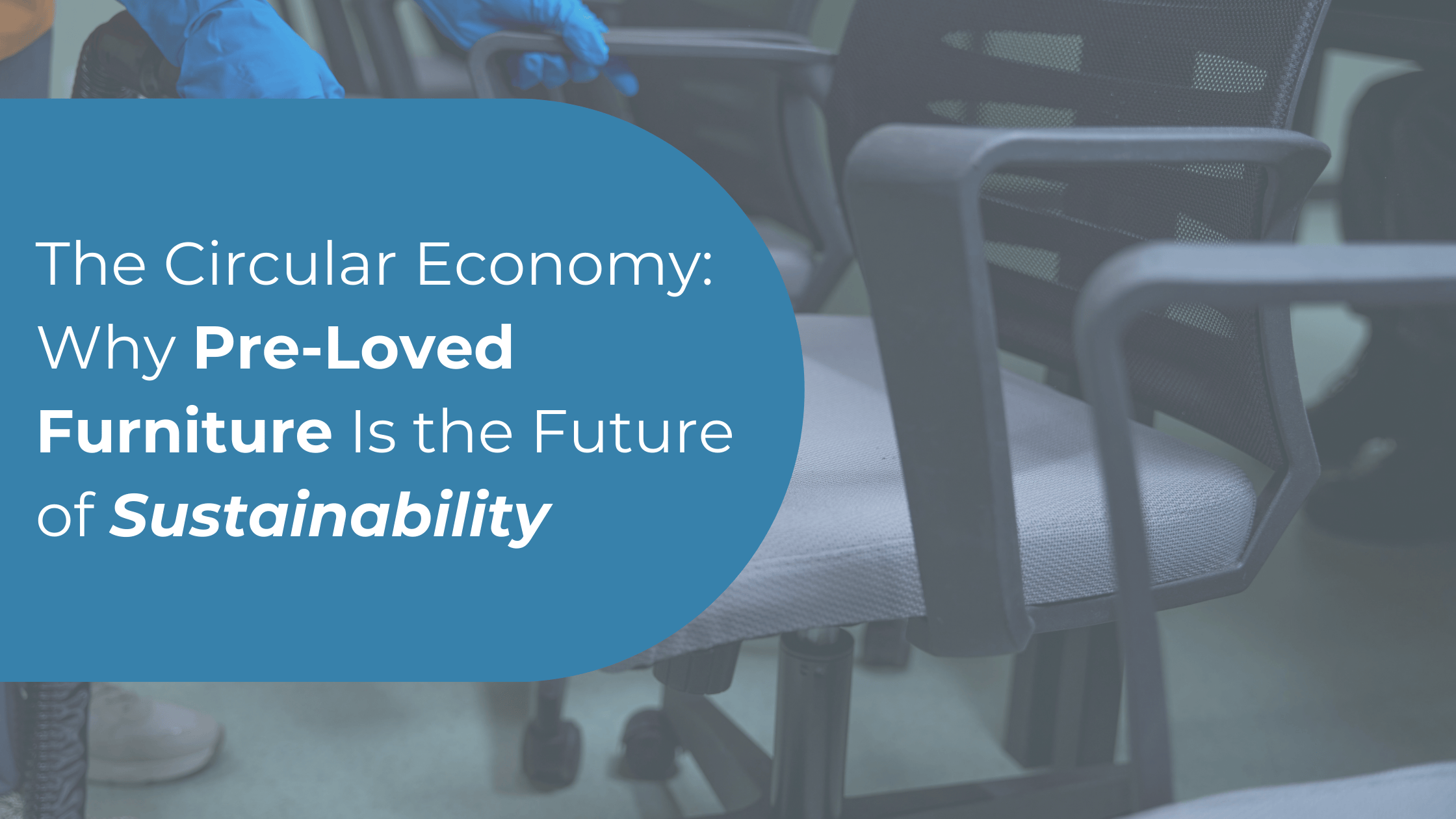 The Circular Economy: Why Pre-Loved Furniture Is the Future of ...